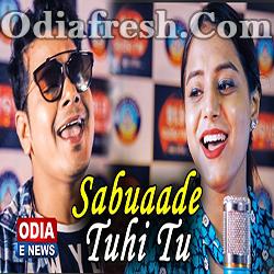 Sabuaade Tu Hi Tu (Bishnu Mohan, Pragyan Hota)